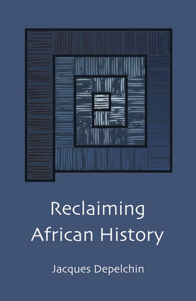 Cover for Jacques Depelchin · Reclaiming African History (Taschenbuch) (2011)
