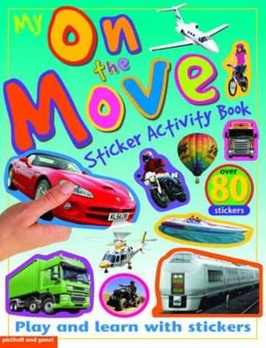Cover for Pitchall and Gunzi Limited · My Sticker Activity Books: On the Move - My Sticker Activity Books (Paperback Book) (2006)
