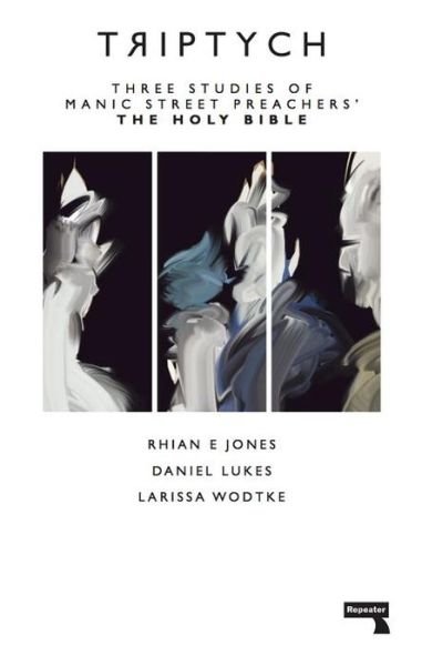 Cover for Larissa Wodtke · Triptych: Three Studies of Manic Street Preachers' The Holy Bible (Taschenbuch) (2017)