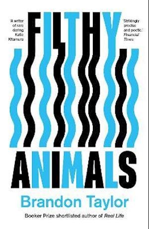 Filthy Animals - Brandon Taylor - Bøker - Daunt Books - 9781911547983 - 24. juni 2021