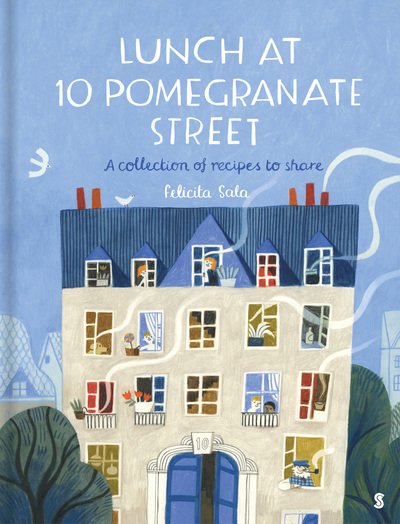 Cover for Felicita Sala · Lunch at 10 Pomegranate Street: the children’s cookbook recommended by Ottolenghi and Nigella (Hardcover Book) (2019)