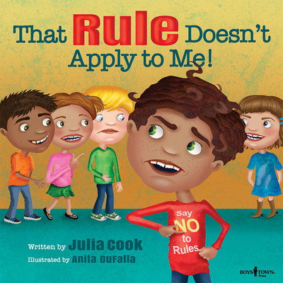 That Rule Doesn't Apply to Me - Cook, Julia (Julia Cook) - Książki - Boys Town Press - 9781934490983 - 14 października 2016