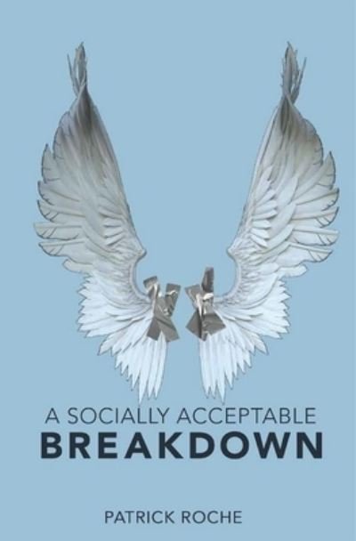 Socially Acceptable Breakdown - Patrick Roche - Livros - Button Poetry - 9781943735983 - 4 de novembro de 2021
