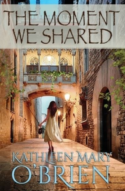 Cover for Kathleen Mary O'Brien · Moment We Shared (Book) (2022)