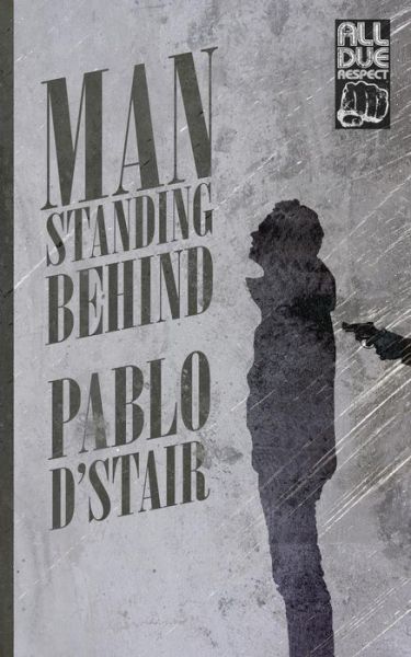 Cover for Pablo D'Stair · Man Standing Behind (Paperback Book) (2019)