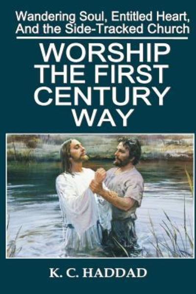 Cover for K C Haddad · Worship the First-Century Way (Paperback Book) (2014)