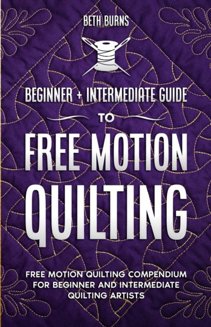 Cover for Beth Burns · Free-Motion Quilting (Paperback Book) (2020)