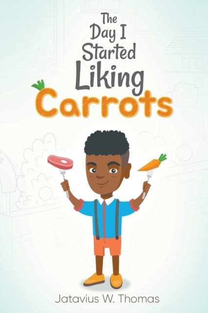 Cover for Jatavius Thomas · The Day I Started Liking Carrots (Paperback Bog) (2021)