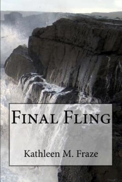 Cover for Kathleen Fraze · Final Fling (Taschenbuch) (2017)