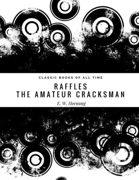 Cover for E. W. Hornung · Raffles The Amateur Cracksman (Paperback Book) (2017)