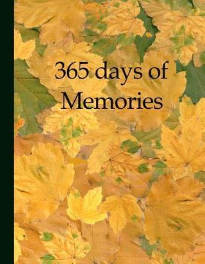 365 days of memories - Catman Notebooks - Books - Createspace Independent Publishing Platf - 9781975866983 - August 30, 2017