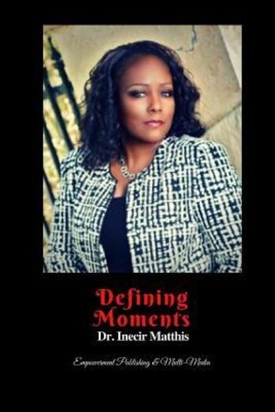 Cover for Inecir Matthis · Defining Moments (Paperback Bog) (2017)