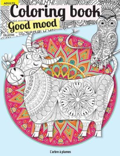 Coloring Book Good Mood - Collective - Książki - Createspace Independent Publishing Platf - 9781981511983 - 7 grudnia 2017