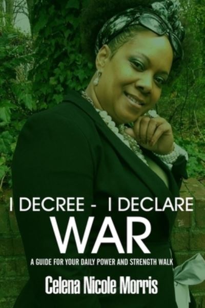 Cover for Celena Morris · I Decree _ I Declare War (Paperback Book) (2018)