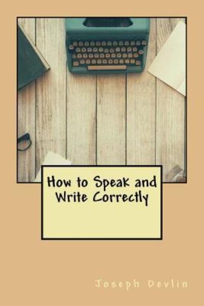 Cover for Joseph Devlin · How to Speak and Write Correctly (Paperback Book) (2018)