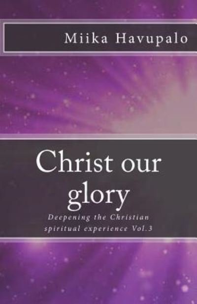 Cover for Miika Havupalo · Christ our glory (Paperback Book) (2018)