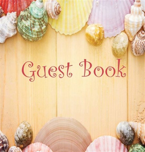 Cover for Lollys Publishing · Guest Book, Visitors Book, Guests Comments, Vacation Home Guest Book, Beach House Guest Book, Comments Book, Visitor Book, Nautical Guest Book, Holiday Home, Bed &amp; Breakfast, Retreat Centres, Family Holiday Guest Book (Hardback) (Hardcover Book) (2017)