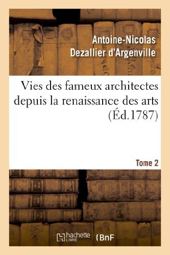 Cover for Dezallier D. Argenville-a · Vies Des Fameux Architectes Depuis La Renaissance Des Arts. T. 2 (Paperback Book) (2013)
