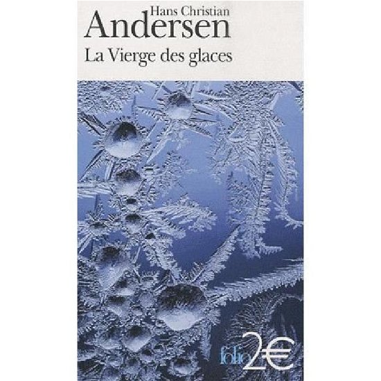 Vierge Des Glaces 1 (Folio 2 Euros) (French Edition) - H. C. Andersen - Kirjat - Gallimard Education - 9782070339983 - keskiviikko 1. syyskuuta 2010
