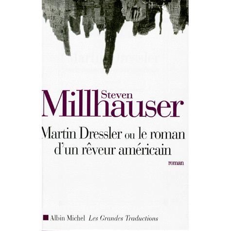 Cover for Steven Millhauser · Martin Dressler Ou Le Roman D'un Reveur Americain (Collections Litterature) (French Edition) (Paperback Book) [French, Grandes Traductions edition] (2000)