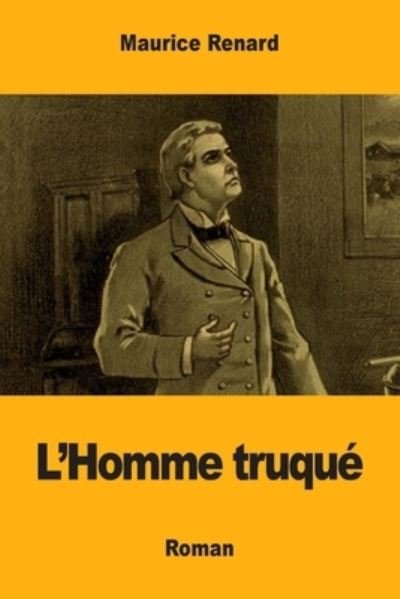 Cover for Maurice Renard · L'Homme truque (Paperback Book) (2019)