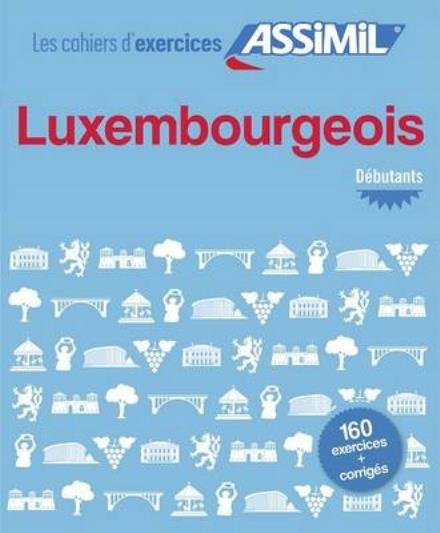 Cover for Assimil · Cahier d'exercices Luxembourgeois - debutants (Paperback Book) (2016)