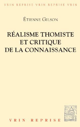 Cover for Etienne Gilson · Realisme Thomiste et Critique De La Connaissance (Vrin Reprise) (French Edition) (Paperback Book) [French edition] (1986)