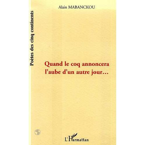 Cover for Alain Mabanckou · Quand le coq annoncera l'aube d'un autre jour (MERCH) (2000)