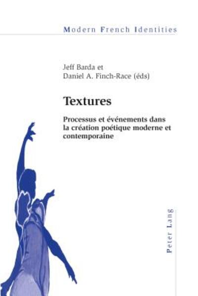Cover for Textures: Processus Et Evenements Dans La Creation Poetique Moderne Et Contemporaine - Modern French Identities (Paperback Book) (2015)