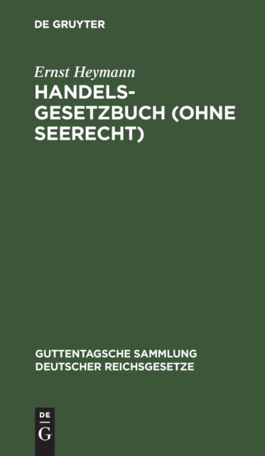 Cover for Ernst Heymann · Handelsgesetzbuch (ohne Seerecht) (N/A) (1944)