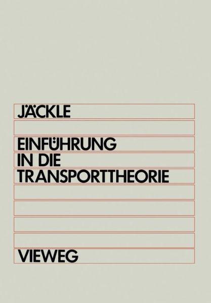 Josef Jackle · Einfuhrung in Die Transporttheorie (Paperback Book) [Softcover Reprint of the Original 1st 1978 edition] (2012)