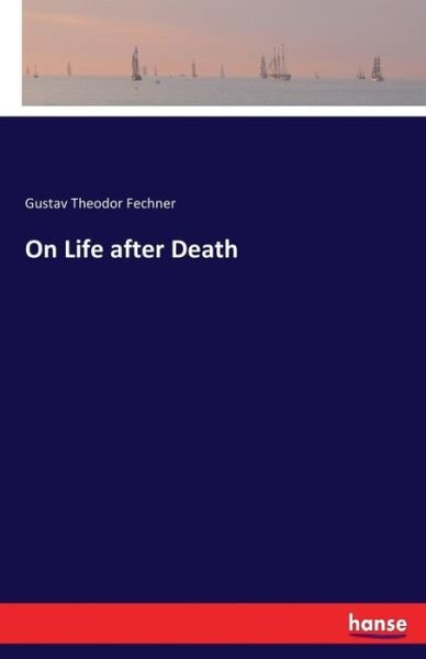 Cover for Fechner · On Life after Death (Book) (2017)