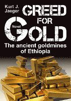 Greed for Gold - Kurt J. Jaeger - Livros - tredition - 9783347683983 - 4 de julho de 2022