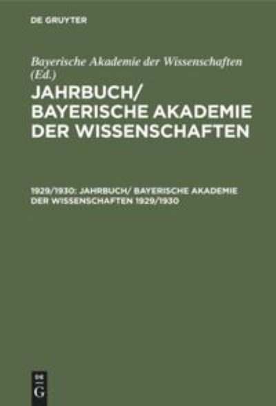 Cover for Bayerische Akademie Der Wissenschaften · Jahrbuch/ Bayerische Akademie der Wissenschaften (Book) (1930)