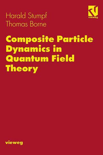 Cover for Harald Stumpf · Composite Particle Dynamics in Quantum Field Theory (Paperback Book) [German, Softcover Reprint of the Original 1st Ed. 1994 edition] (1994)