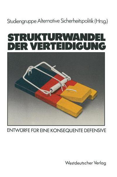 Cover for Studieng Alternative Sicherheitspolitik · Strukturwandel Der Verteidigung: Entwurfe Fur Eine Konsequente Defensive (Paperback Book) [1984 edition] (1984)