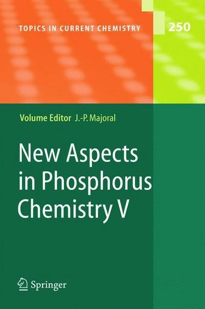 Cover for Jeam-pierre Majoral · New Aspects in Phosphorus Chemistry V - Topics in Current Chemistry (Gebundenes Buch) [2005 edition] (2005)