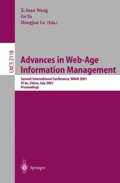 Cover for S X Wang · Advances in Web-age Information Management: Second International Conference, Waim 2001, Xi'an, China, July 9-11, 2001. Proceedings (Second International Conference, Waim 2001, Xi'an, China, July 9-11, 2001.proceedings) - Lecture Notes in Computer Science (Paperback Bog) (2001)