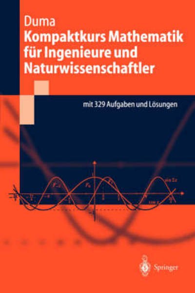 Cover for Andrei Duma · Kompaktkurs Mathematik Fur Ingenieure Und Naturwissenschaftler (Paperback Book) [German, 2002 edition] (2002)