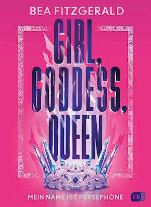 Cover for Bea Fitzgerald · Girl, Goddess, Queen: Mein Name ist Persephone (Book) (2023)