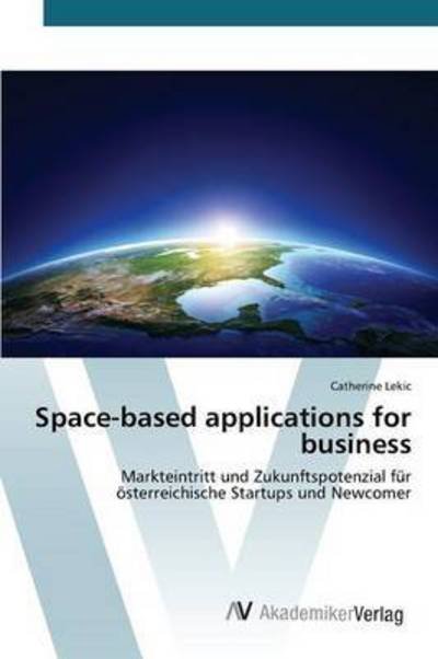 Cover for Lekic Catherine · Space-based Applications for Business (Paperback Bog) (2015)