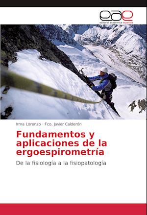 Cover for Irma Lorenzo · Fundamentos y aplicaciones de la ergoespirometría (Paperback Book) (2017)