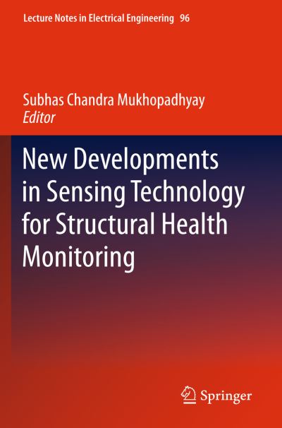 Cover for Subhas Chandra Mukhopadhyay · New Developments in Sensing Technology for Structural Health Monitoring - Lecture Notes in Electrical Engineering (Hardcover Book) (2011)