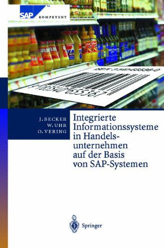 Integrierte Informationssysteme in Handelsunternehmen Auf Der Basis Von Sap-Systemen - SAP Kompetent - Joerg Becker - Livros - Springer-Verlag Berlin and Heidelberg Gm - 9783642629983 - 3 de outubro de 2013