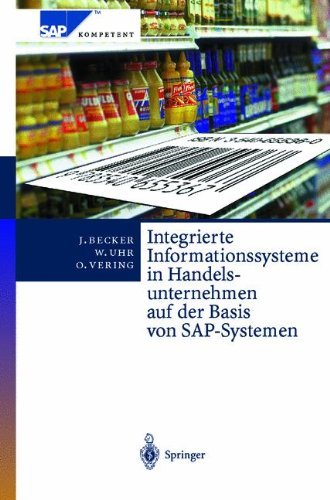 Cover for Joerg Becker · Integrierte Informationssysteme in Handelsunternehmen Auf Der Basis Von Sap-Systemen - SAP Kompetent (Pocketbok) [Softcover Reprint of the Original 1st 2000 edition] (2013)