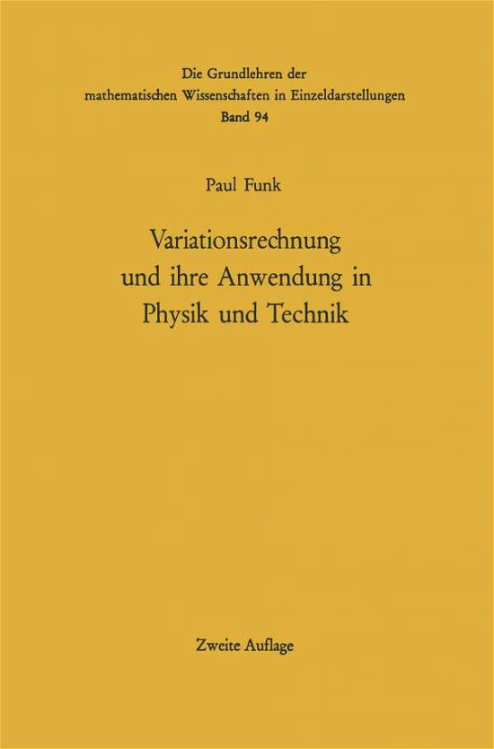 Variationsrechnung Und Ihre Anwendung in Physik Und Technik (Grundlehren Der Mathematischen Wissenschaften) (Volume 94) (German Edition) - Paul Funk - Kirjat - Springer - 9783642885983 - perjantai 11. tammikuuta 2013