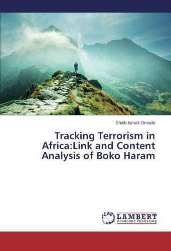 Cover for Shaib Ismail Omade · Tracking Terrorism in Africa:link and Content Analysis of Boko Haram (Paperback Book) (2014)