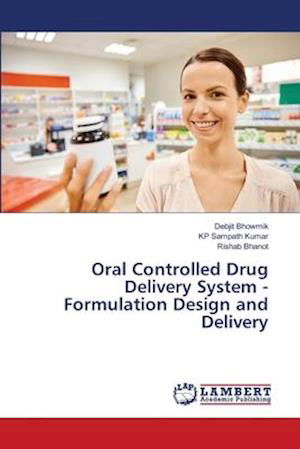 Oral Controlled Drug Delivery S - Bhowmik - Books -  - 9783659773983 - June 28, 2018