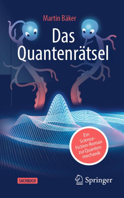 Quantenrätsel - Martin Bäker - Books - Springer Berlin / Heidelberg - 9783662672983 - November 28, 2023