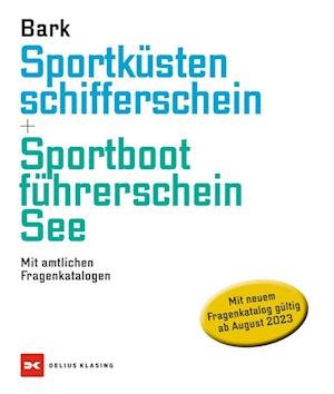 Sportküstenschifferschein & Sportbootführerschein See - Axel Bark - Bøger - Delius Klasing - 9783667127983 - 20. juli 2023